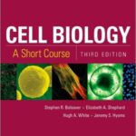 Cell Biology: A Short Course - 2011