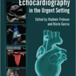 Practical Manual of Echocardiography in the Urgent Setting - 2013