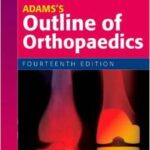 Outline of Orthopaedics-Adams`s - 2010