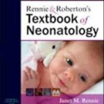 Textbook of Neonatology- Rennie & Roberton`s - 2012