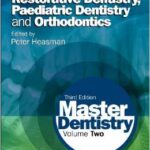 Master Dentistry: Restorative Dentistry, Paediatric Dentistry and Orthodontics- Vol 2 - 2013