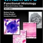 Functional Histology: A Text and Colour Atlas-Wheater`s - 2014