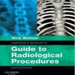Guide to Radiological Procedures-Chapman & Nakielny`s - 2014