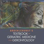 Textbook of Geriatric Medicine and Gerontology-Brocklehurst`s - 2017