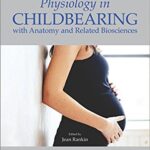 Physiology in Childbearing: with Anatomy and Related Biosciences - 2017