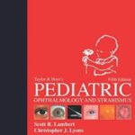 Pediatric Ophthalmology and Strabismus-Taylor and Hoyt`s - 2017