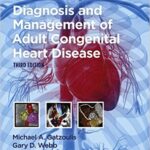 Diagnosis and Management of Adult Congenital Heart Disease - 2018