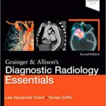 Grainger & Allison`s Diagnostic Radiology Essentials - 2019