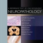 Neuropathology: A Reference Text of CNS Pathology - 2013