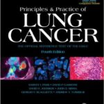 Principles and Practice of Lung Cancer: The Official Reference Text of the International Association for the Study of Lung Cancer (IASLC) - 2010
