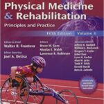 Physical Medicine and Rehabilitation: Principles and Practice - DeLisa`s -2Vol - 2010
