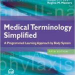 Medical Terminology Simplified: A Programmed Learning Approach by Body System - 2014
