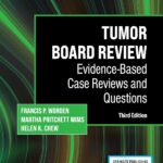 Tumor Board Review: Evidence-Based Case Reviews and Questions - 2023