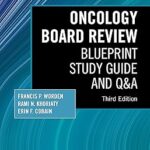 Oncology Board Review,: Blueprint Study Guide and Q&A - 2022