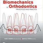 Biomechanics in Orthodontics: Principles and Practice - 2010