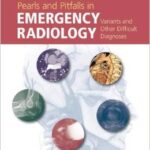 Pearls and Pitfalls in Emergency Radiology: Variants and Other Difficult Diagnoses - 2013