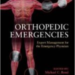 Orthopedic Emergencies: Expert Management for the Emergency Physician - 2013