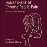Management of Chronic Pelvic Pain: A Practical Manual - 2021