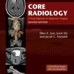 Core Radiology: A Visual Approach to Diagnostic Imaging - 2021