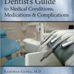 Dentist`s Guide to Medical Conditions, Medications and Complications - 2013