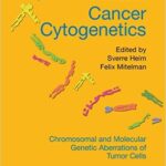 Cancer Cytogenetics: Chromosomal and Molecular Genetic Aberrations of Tumor Cells - 2015