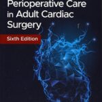 Manual of Perioperative Care in Adult Cardiac Surgery Bojar - 2021