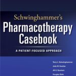 Pharmacotherapy Casebook: A Patient-Focused Approach Schwinghammer`s - 2023