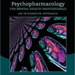 Psychopharmacology for Mental Health Professionals: An Integrative Approach - 2016