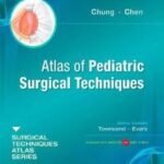 Atlas of Pediatric Surgical Techniques - Chung-Chen - 2010