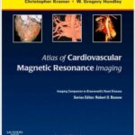 Atlas of Cardiovascular Magnetic Resonance Imaging:Imaging Companion to Braunwald`s Heart Disease-Kramer - 2010