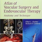 Atlas of Vascular Surgery and Endovascular Therapy: Anatomy and Technique - 2014
