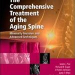 The Comprehensive Treatment of the Aging Spine: Minimally Invasive and Advanced Techniques - 2011