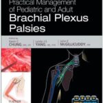 Practical Management of Pediatric and Adult Brachial Plexus Palsies - 2012