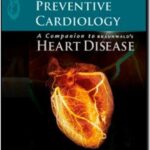 Preventive Cardiology: Companion to Braunwald`s Heart Disease - 2011