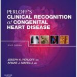 Clinical Recognition of Congenital Heart Disease - Perloff`s - 2012
