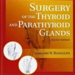 Surgery of the Thyroid and Parathyroid Glands - 2013