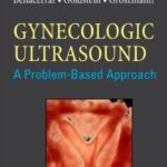 Gynecologic Ultrasound: A Problem-Based Approach - 2014