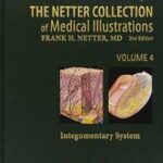 The Netter Collection of Medical Illustrations ,Vol 4 - Integumentary System - 2012