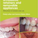 Orthodontic Retainers and Removable Appliances: Principles of Design and Use - 2013