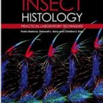 Insect Histology: Practical Laboratory Techniques - 2015