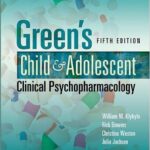 Child and Adolescent Clinical Psychopharmacology - Green`s - 2014