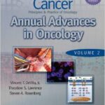 Cancer: Principles & Practice of Oncology: Annual Advances in Oncology - 2011