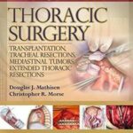 Master Techniques in Surgery: THORACIC SURGERY: Transplantation, Tracheal Resections, Mediastinal Tumors, Extended Thoracic Resections - 2015