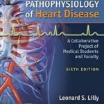Pathophysiology of Heart Disease: A Collaborative Project of Medical Students and Faculty -Lilly - 2016