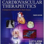 Cardiovascular Therapeutics - A Companion to Braunwald`s Heart Disease - 2013