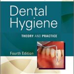 Dental Hygiene: Theory and Practice - 2015