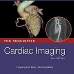 Cardiac Imaging: The Requisites - 2016