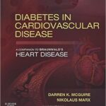 Diabetes in Cardiovascular Disease: A Companion to Braunwald`s Heart Disease - 2015