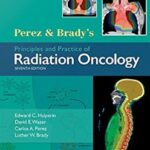 Principles and Practice of Radiation Oncology- 2Vol- Perez & Brady`s - 2019