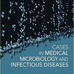 Cases in Medical Microbiology and Infectious Diseases - 2014